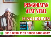 Pengobatan Alat Vital Jakarta H Nahrudin Putra Ke 7 Mak Erot