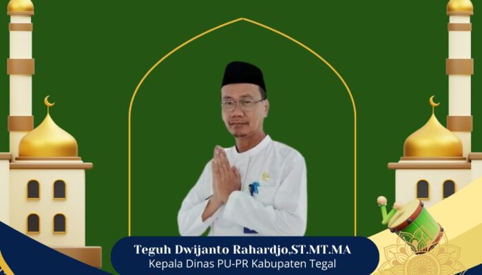Kepala Dinas PU -PR Kabupaten Tegal Mengucapkan Selamat Hari Raya Idul Fitri 1446 H