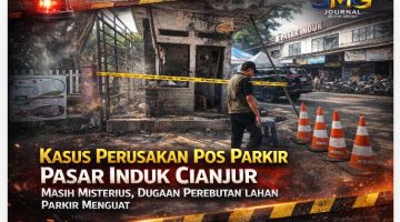Kasus Perusakan Pos Parkir Pasar Induk Cianjur Masih Misterius, Dugaan Perebutan Lahan Parkir Menguat